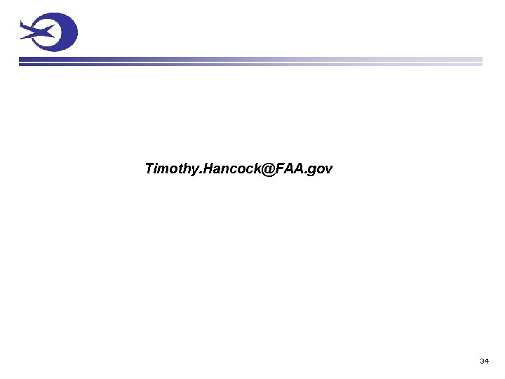 Timothy. Hancock@FAA. gov 34 