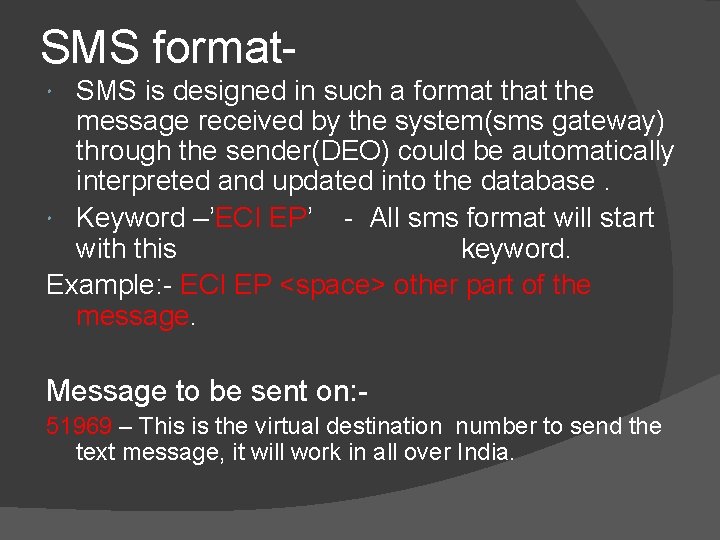 SMS format. SMS is designed in such a format the message received by the