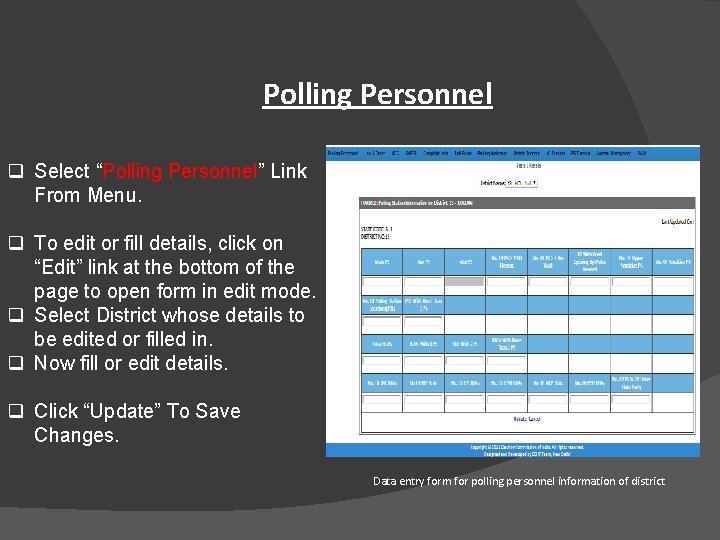Polling Personnel q Select “Polling Personnel” Link From Menu. q To edit or fill