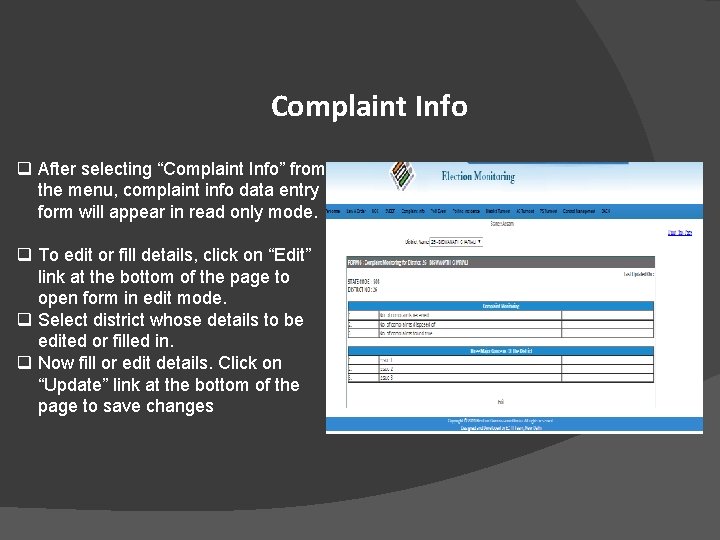 Complaint Info q After selecting “Complaint Info” from the menu, complaint info data entry