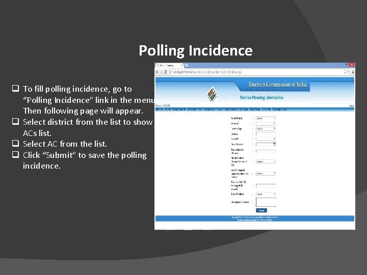 Polling Incidence q To fill polling incidence, go to “Polling Incidence” link in the