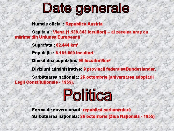Numele oficial : Republica Austria Capitala : Viena (1. 539. 843 locuitori) – al Numele oficial : Republica Austria Capitala : Viena (1. 539. 843 locuitori) – al