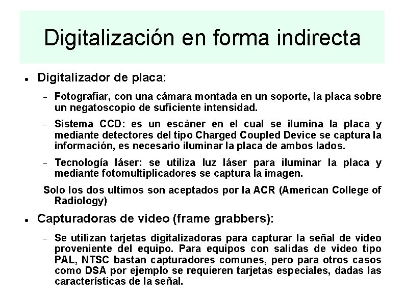 Digitalización en forma indirecta Digitalizador de placa: Fotografiar, con una cámara montada en un