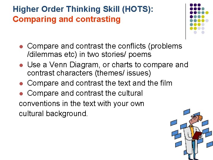 Higher Order Thinking Skill (HOTS): Comparing and contrasting Compare and contrast the conflicts (problems