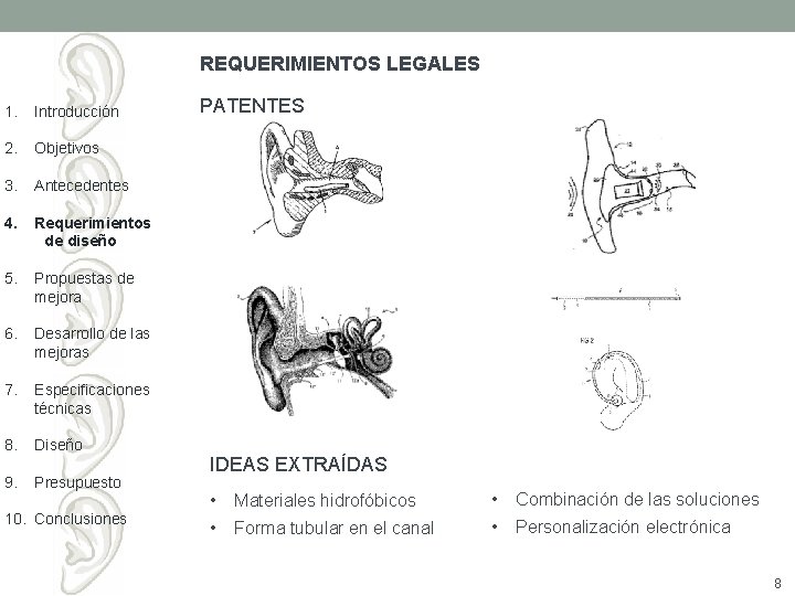 REQUERIMIENTOS LEGALES 1. Introducción 2. Objetivos 3. Antecedentes 4. Requerimientos de diseño 5. Propuestas