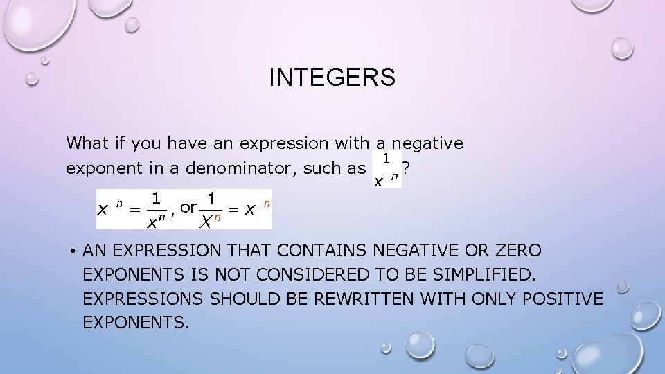 INTEGERS What if you have an expression with a negative exponent in a denominator,