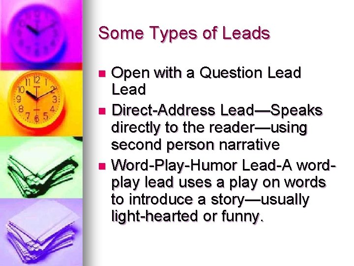 Some Types of Leads Open with a Question Lead n Direct-Address Lead—Speaks directly to