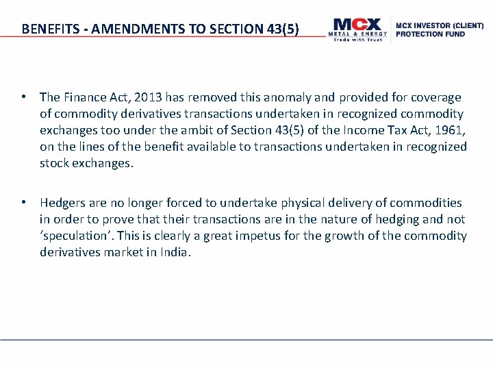 BENEFITS - AMENDMENTS TO SECTION 43(5) • The Finance Act, 2013 has removed this