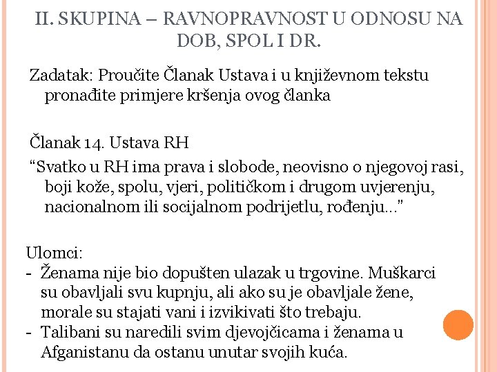 II. SKUPINA – RAVNOPRAVNOST U ODNOSU NA DOB, SPOL I DR. Zadatak: Proučite Članak