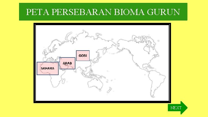 PETA PERSEBARAN BIOMA GURUN NEXT 