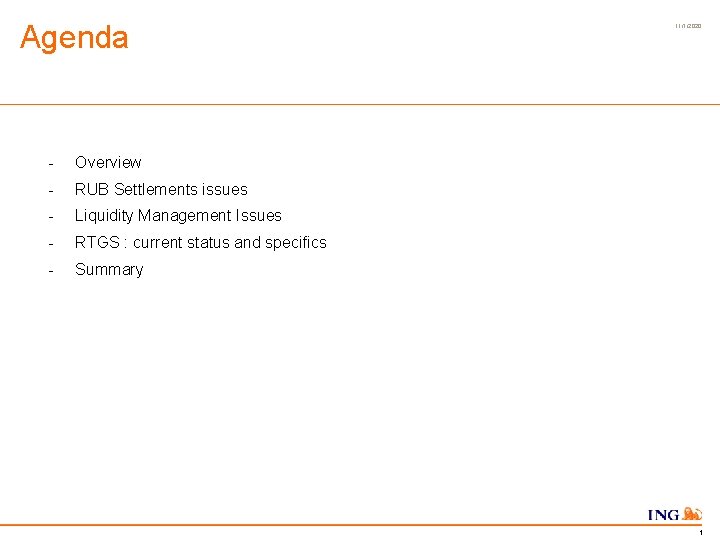 Agenda - Overview - RUB Settlements issues - Liquidity Management Issues - RTGS :