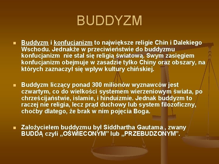 BUDDYZM n Buddyzm i konfucjanizm to największe religie Chin i Dalekiego Wschodu. Jednakże w