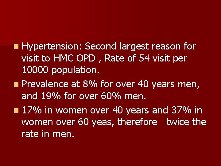 n Hypertension: Second largest reason for visit to HMC OPD , Rate of 54