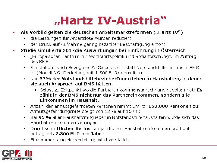 „Hartz IV-Austria“ • • Als Vorbild gelten die deutschen Arbeitsmarktreformen („Hartz IV“) • die