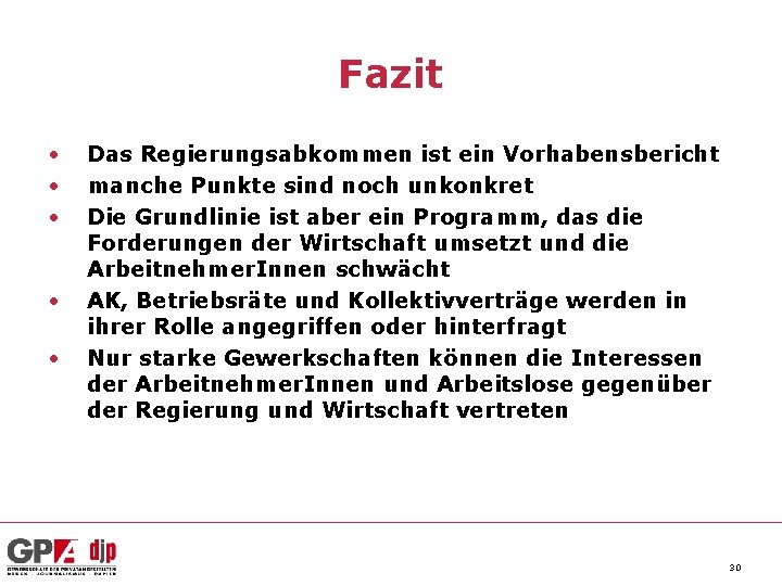 Fazit • • • Das Regierungsabkommen ist ein Vorhabensbericht manche Punkte sind noch unkonkret