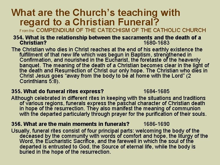 What are the Church’s teaching with regard to a Christian Funeral? From the COMPENDIUM