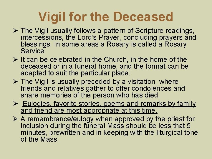 Vigil for the Deceased Ø The Vigil usually follows a pattern of Scripture readings,