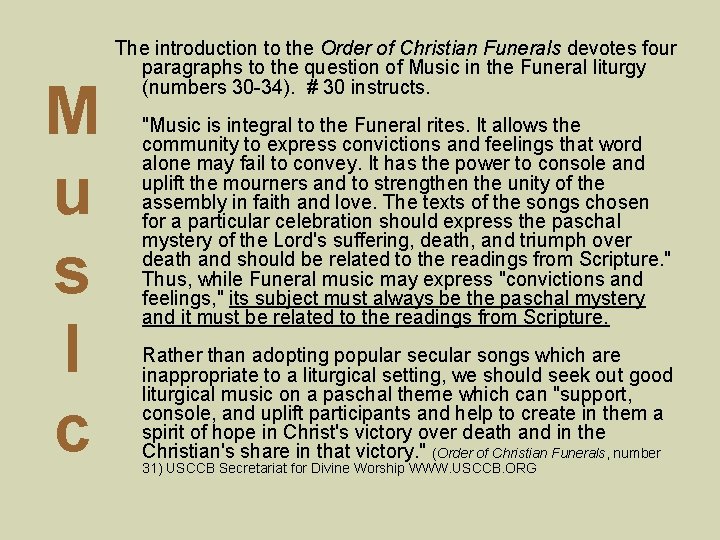 M u s I c The introduction to the Order of Christian Funerals devotes