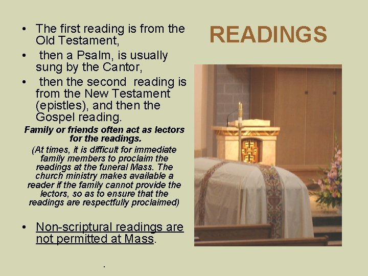  • The first reading is from the Old Testament, • then a Psalm,