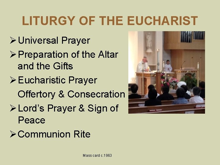 LITURGY OF THE EUCHARIST Ø Universal Prayer Ø Preparation of the Altar and the