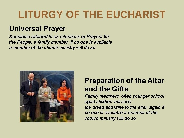 LITURGY OF THE EUCHARIST Universal Prayer Sometime referred to as Intentions or Prayers for