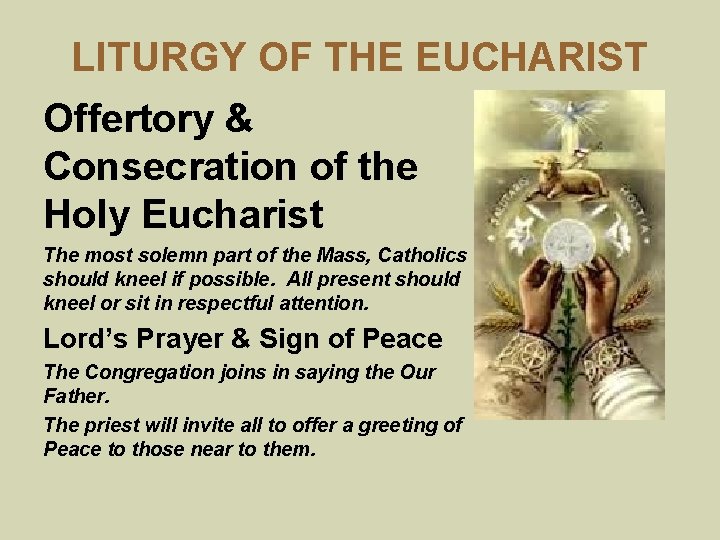 LITURGY OF THE EUCHARIST Offertory & Consecration of the Holy Eucharist The most solemn
