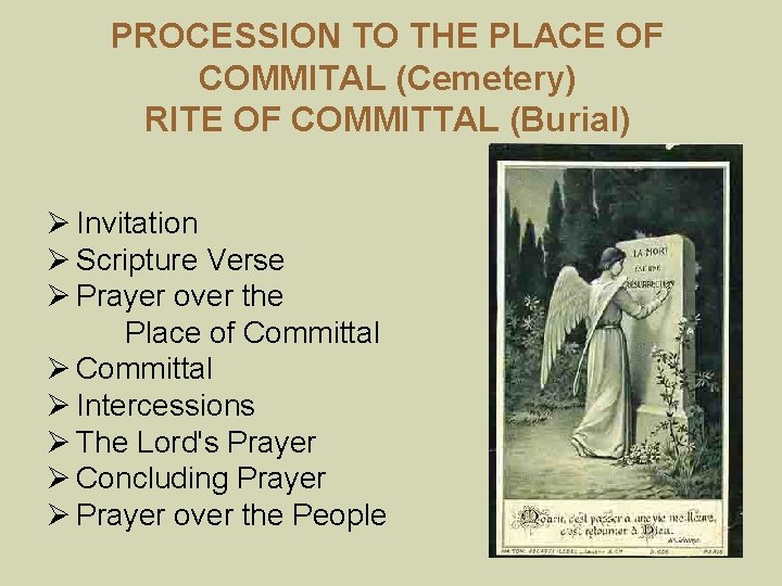PROCESSION TO THE PLACE OF COMMITAL (Cemetery) RITE OF COMMITTAL (Burial) Ø Invitation Ø