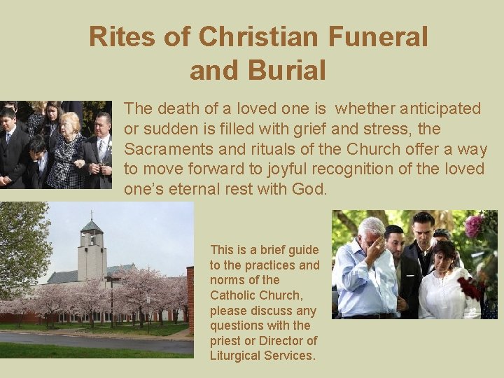 Rites of Christian Funeral and Burial The death of a loved one is whether