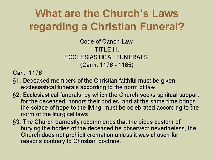 What are the Church’s Laws regarding a Christian Funeral? Code of Canon Law TITLE