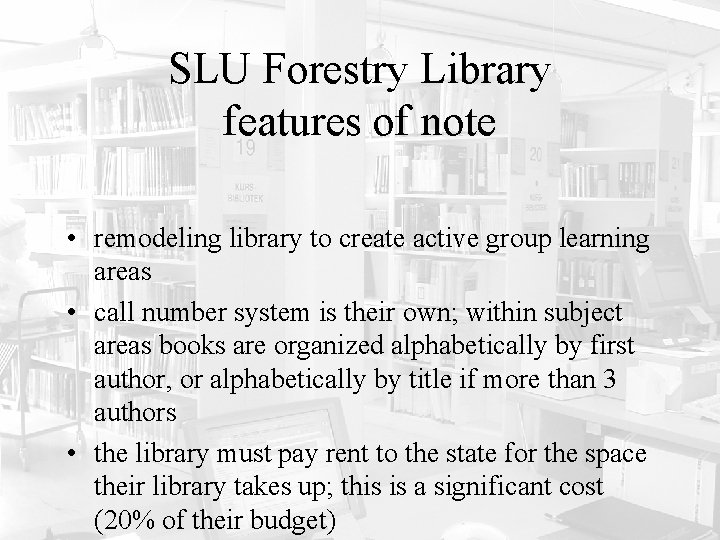 SLU Forestry Library features of note • remodeling library to create active group learning