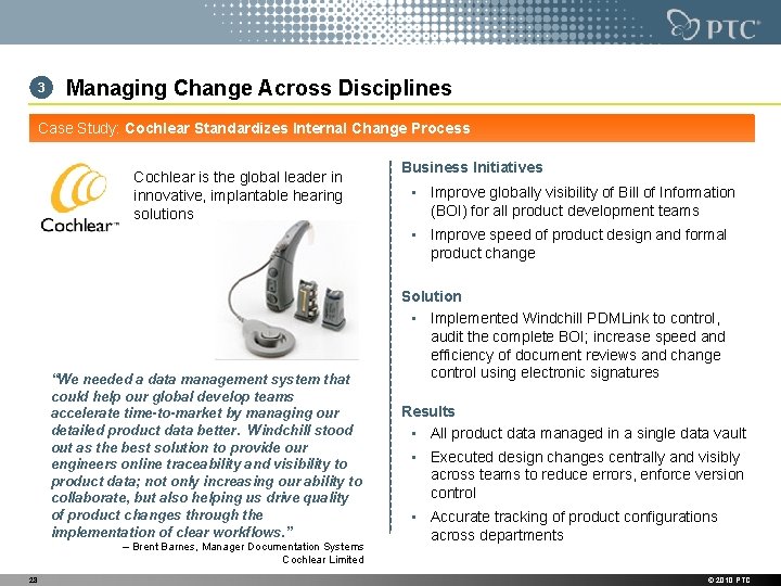 3 Managing Change Across Disciplines Case Study: Cochlear Standardizes Internal Change Process Cochlear is