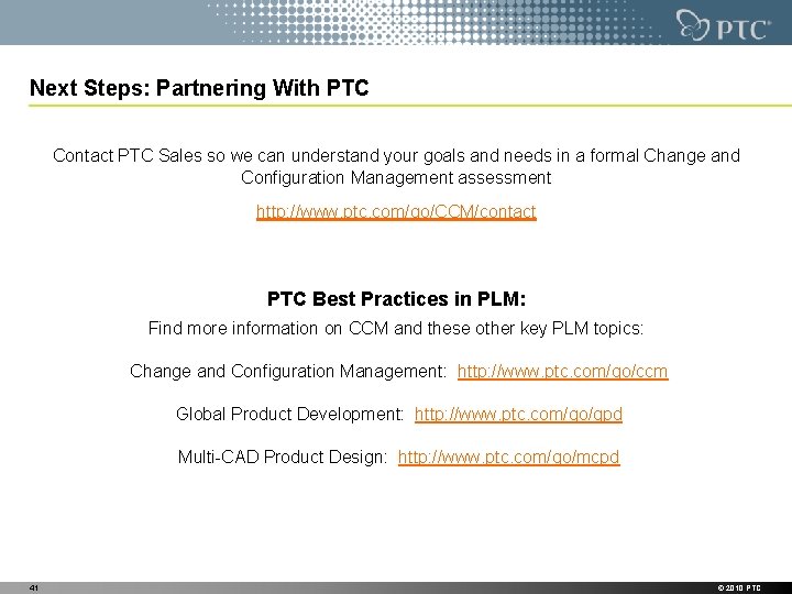 Next Steps: Partnering With PTC Contact PTC Sales so we can understand your goals