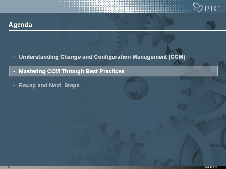 Agenda • Understanding Change and Configuration Management (CCM) • Mastering CCM Through Best Practices