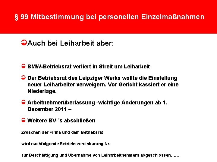§ 99 Mitbestimmung bei personellen Einzelmaßnahmen Auch bei Leiharbeit aber: BMW-Betriebsrat verliert in Streit
