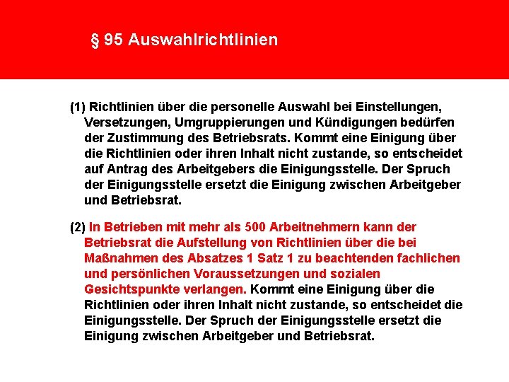 § 95 Auswahlrichtlinien (1) Richtlinien über die personelle Auswahl bei Einstellungen, Versetzungen, Umgruppierungen und