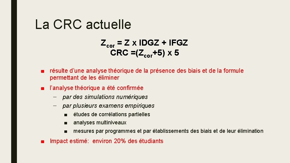 La CRC actuelle Zcor = Z x IDGZ + IFGZ CRC =(Zcor+5) x 5