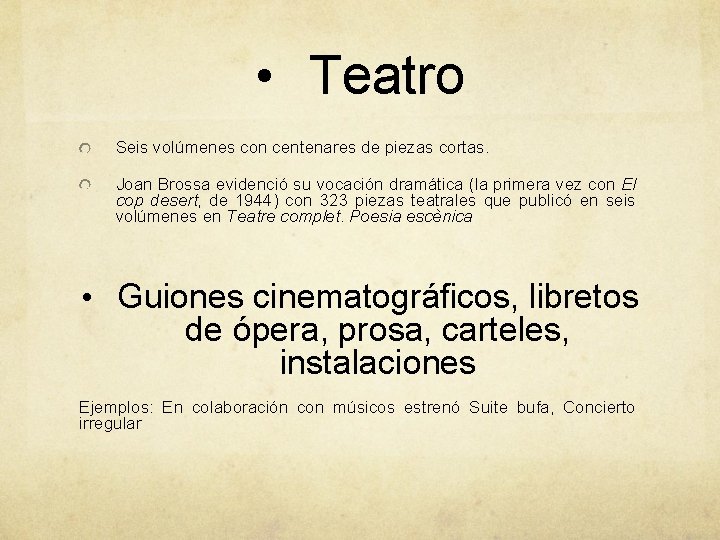  • Teatro Seis volúmenes con centenares de piezas cortas. Joan Brossa evidenció su