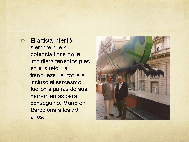 El artista intentó siempre que su potencia lírica no le impidiera tener los pies