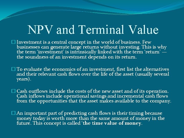 NPV and Terminal Value � Investment is a central concept in the world of