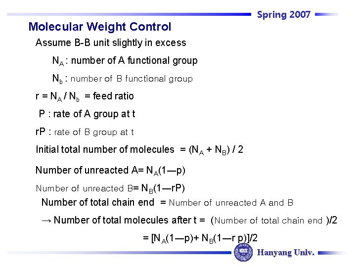 Spring 2007 Molecular Weight Control Assume B-B unit slightly in excess NA : number