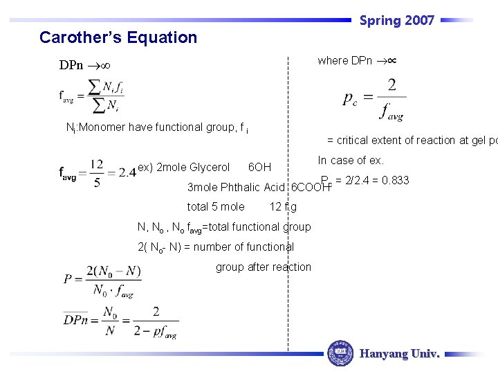 Spring 2007 Carother’s Equation where DPn ∝ DPn ∞ Ni: Monomer have functional group,