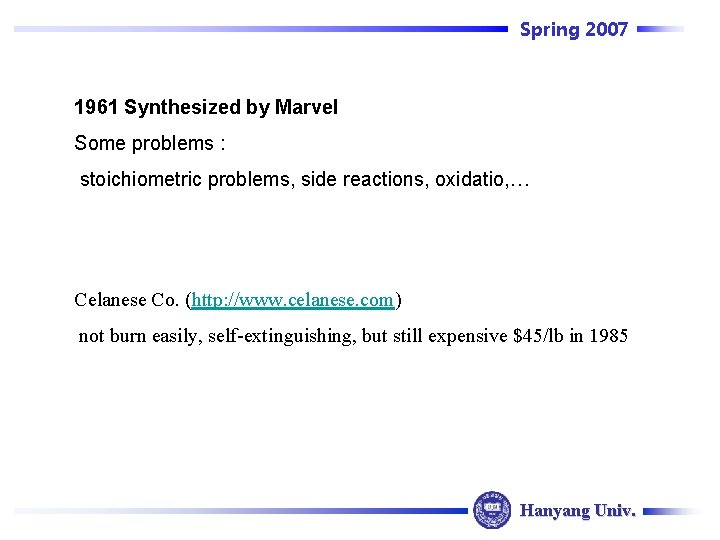 Spring 2007 1961 Synthesized by Marvel Some problems : stoichiometric problems, side reactions, oxidatio,