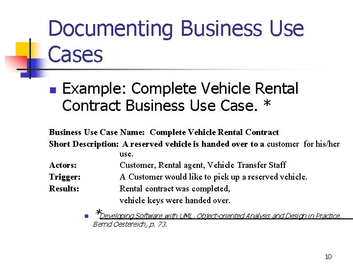 Documenting Business Use Cases n Example: Complete Vehicle Rental Contract Business Use Case. *