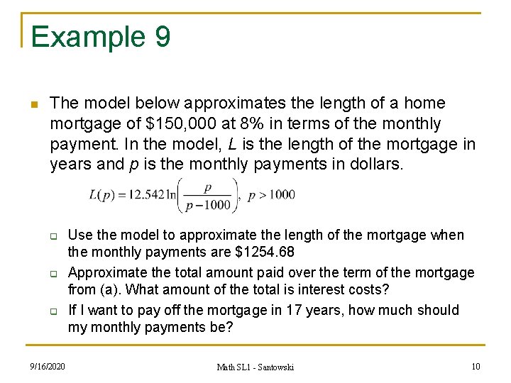 Example 9 n The model below approximates the length of a home mortgage of