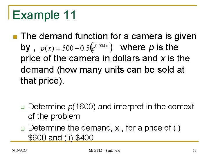 Example 11 n The demand function for a camera is given by , where Example 11 n The demand function for a camera is given by , where