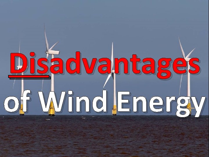 Disadvantages of Wind Energy 