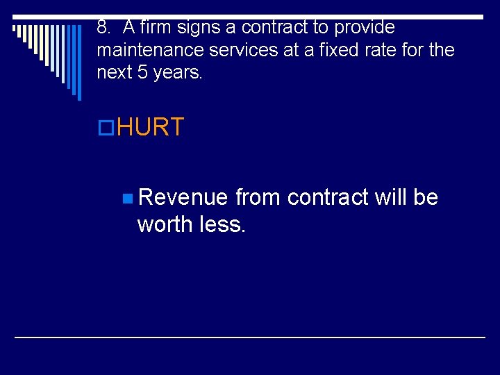 8. A firm signs a contract to provide maintenance services at a fixed rate