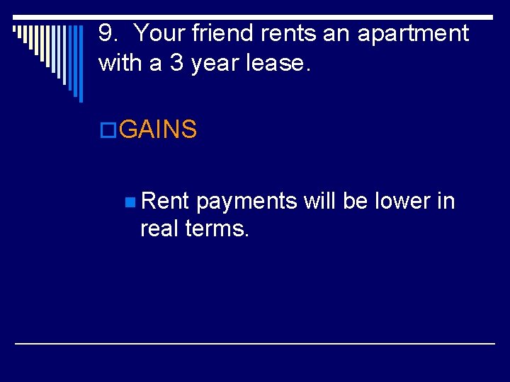 9. Your friend rents an apartment with a 3 year lease. o. GAINS n