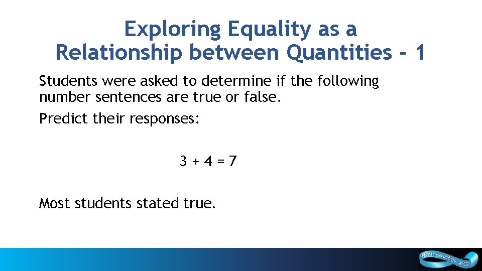 Exploring Equality as a Relationship between Quantities - 1 Students were asked to determine