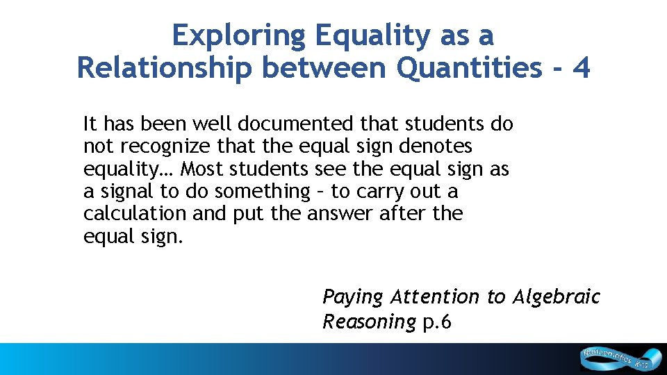 Exploring Equality as a Relationship between Quantities - 4 It has been well documented